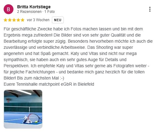Für geschäftliche Zwecke habe ich Fotos machen lassen und bin mit dem Ergebnis mega zufrieden! Die Bilder sind von sehr guter Qualität und die Bearbeitung erfolgte super zügig. Besonders hervorheben möchte ich auch die zuverlässige und verbindliche Arbeitsweise. Das Shooting war super angenehm und hat Spaß gemacht. Katy und Vitas sind nicht nur mega sympathisch, sie haben auch ein sehr gutes Auge für Details und Perspektiven. Ich empfehle Katy und Vitas sehr gerne als Fotografen weiter - für jegliche Fachrichtungen - und bedanke mich ganz herzlich für die tollen Bilder! Bis zum nächsten Mal :-)